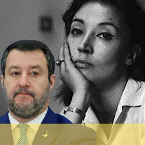 Salvini cita la Fallaci e lei si rivolta nella tomba